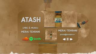 Meraj Tehrani  Atash Official Visualizer [upl. by Donelson887]