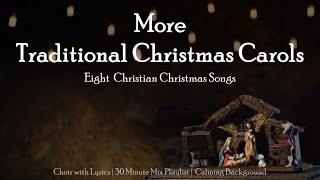 More Traditional Christmas Carols  8 Christian Christmas Choral Songs  Medley with Lyrics [upl. by Assirec]