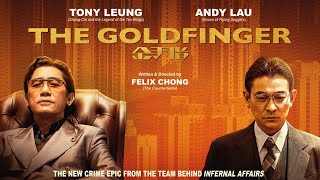 The Goldfinger 2023 Movie  Tony Leung Andy Lau Charlene Choi Simon Yam  Review and Facts [upl. by Barnard]