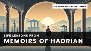 Life lessons from Memoirs of Hadrian by Marguerite Yourcenar [upl. by Ddene]