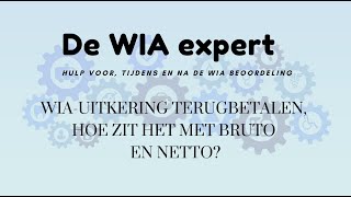 WIA uitkering terugbetalen hoe zit het met bruto en netto [upl. by Hjerpe602]