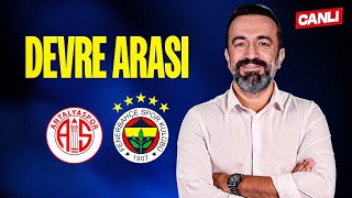 CANLI  ANTALYASPOR 00 FENERBAHÇE  DEVRE ARASI wmuratasik Aydın Cingöz [upl. by Annaihs]