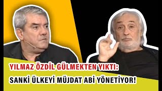 Yılmaz Özdil gülmekten yıktı Sanki ülkeyi Müjdat abi yönetiyor [upl. by Tedi]