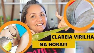 CLAREIA VIRILHAS E AXILAS NA HORA DE IMEDIATO COM ALOE VERA USE COM MODERAÇÃO [upl. by Gnehc]