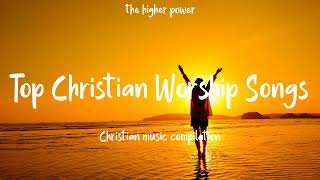 Top Christian Worship Songs 2023  Playlist Hillsong Praise amp Worship Songs [upl. by Fishman]