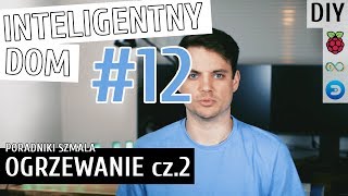 STEROWANIE OGRZEWANIEM cz2  PODŁOGÓWKA  Inteligentny Dom DIY 12 [upl. by Oirevas]