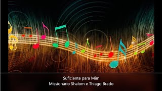 Suficiente para mim  Missionário Shalom e Thiago Brado Playback Karaokê [upl. by Gherlein46]