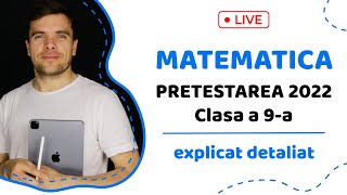 EXAMEN CL9 MATEMATICA 2022 PRETESTARE explicat simplu QampA Live cu Sergiu Budaianu matematicamd [upl. by Maxama170]