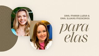 Maria Luisa amp DRA ILUSKA MEDEIROS Para Elas 21 [upl. by Nitsyrc]