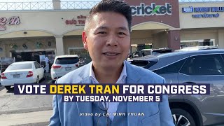 Vote DEREK TRAN for Congress by TUESDAY NOVEMBER 5 [upl. by Suivatnad]