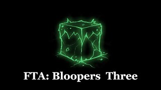 FTA Bloopers 3 [upl. by Enaillil]