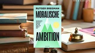 Moralische Ambition  Rutger Bregman [upl. by Ocnarfnaig]