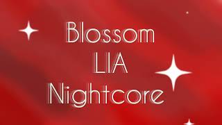 Blossom  LIA  Nightcore [upl. by Haek]