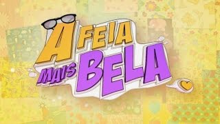 A Feia Mais Bela  Tema de Abertura Completo [upl. by Kiri630]