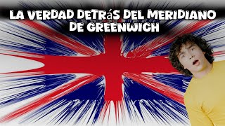 ¿Por qué Gran Bretaña está en el centro del mundo La verdad detrás del meridiano de Greenwich [upl. by Lacy]