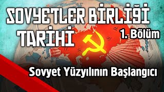 Sovyet Yüzyılının Başlangıcı ve Devrimin Kazanımları  SSCB Tarihi 1Ders [upl. by Besse]