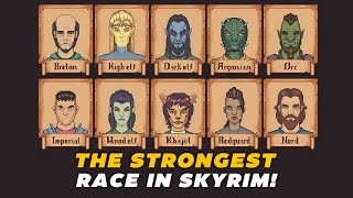 Which Race Is the Strongest The Races of Skyrim and Surprising Facts [upl. by Bohs394]