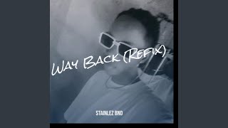 Way Back Refix [upl. by Nicol]