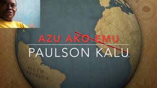 AZU AKO EMU PAULSON KALU [upl. by Nlycaj]