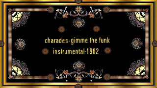 Charades  Gimme The Funk instrumental 1982 [upl. by Correna]