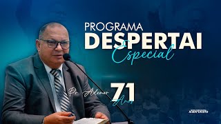 Programa Despertai Especial  291123  QuartaFeira  Ação de Graças Pr Ademar 71 Anos [upl. by Eizdnil]