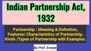 Indian Partnership Act1932  Characteristics or Features of Partnership Kinds of Partnership [upl. by Lanctot]