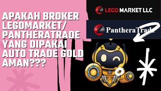 Apakah Broker LegoMarketPantheraTrade Yang Dipakai Auto Trade Gold Aman [upl. by Hannahsohs296]