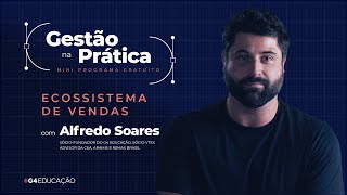 Ecossistema de Vendas com Alfredo Soares  Aula 2 [upl. by Yeltnerb]