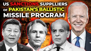 US Sanctions on Suppliers of Pakistans Ballistic Missile Program  India has Clear Advantage on Pak [upl. by Burkhardt177]