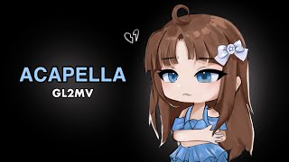 Acapella GL2MV  GCMV [upl. by Oika]