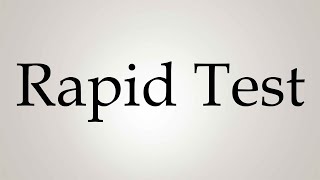 How to Pronounce Rapid Test [upl. by Grobe617]