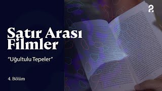 Satır Arası Filmler  Uğultulu Tepeler  4 Bölüm trt2 [upl. by Etna832]