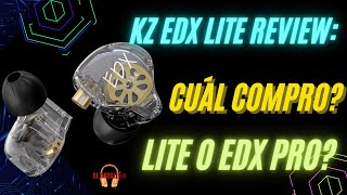 KZ EDX Lite Review cuál compro Lite o EDX Pro [upl. by Ahsieki]