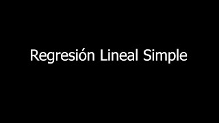 1704 Regresión Lineal Simple [upl. by Reyotal884]