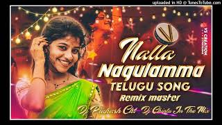 Nagulammo Nalla Nagulamma New Telugu Folk Song Remix By DJ Prakash CKT And DJ Kumar sk [upl. by Rahm]