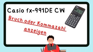 Casio fx991DE CW Bruch oder Kommazahl Einstellung Dezimalzahl und Bruch Nachfolger von fx991DEX [upl. by Yerag]