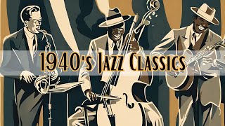 1940s Jazz Classics Jazz Jazz Classics Smooth Jazz [upl. by Katy]