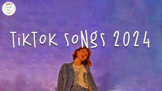 Tiktok songs 2024 🍷 Tiktok music 2024  Best tiktok songs [upl. by Orual]