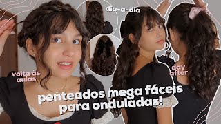 10 penteados fáceis para cabelo ondulado ♡･ﾟ penteados simples diaadia volta as aulas day after [upl. by Markiv272]