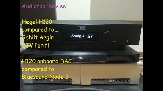 Hegel H120 Review vs Schiit Aegir and VTV Purifi onboard vs Bluesound Node 2 best allinone [upl. by Repsaj]