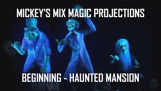 Mickeys Mix Magic Projections  Beginning Through Haunted Mansion [upl. by Genet]