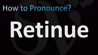 How to Pronounce Retinue [upl. by Claudian]