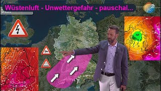 Wüstenluft dann Unwettergefahr danach pauschal Aktuelle Wetter amp JuliVorhersage 1423072023 [upl. by Chappelka645]