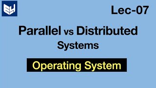 Parallel Systems vs Distributed Systems  OS  Lec07  Bhanu Priya [upl. by Parris489]