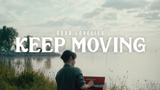 Good Lovelies  Keep Moving Official Video [upl. by Rabiah]