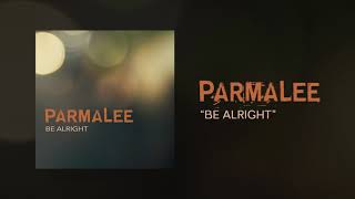 PARMALEE Be Alright Official Audio [upl. by Thorr]