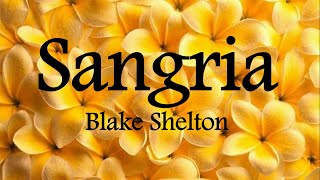 Blake Shelton  Sangria Lyrics [upl. by Halehs]