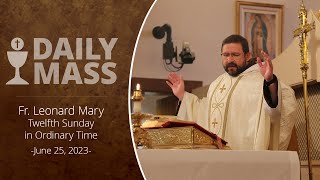 Catholic Daily Mass  Daily TV Mass  June 25 2023  Twelfth Sunday in Ordinary Time [upl. by Eelsha]