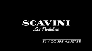 S1  COUPE AJUSTÉE  Les Pantalons Scavini [upl. by Nairbal]