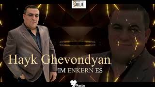 Hayk Ghevondyan  IM ENKERN ES  OFFICIAL MUSIC [upl. by Denman176]